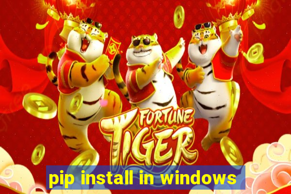 pip install in windows